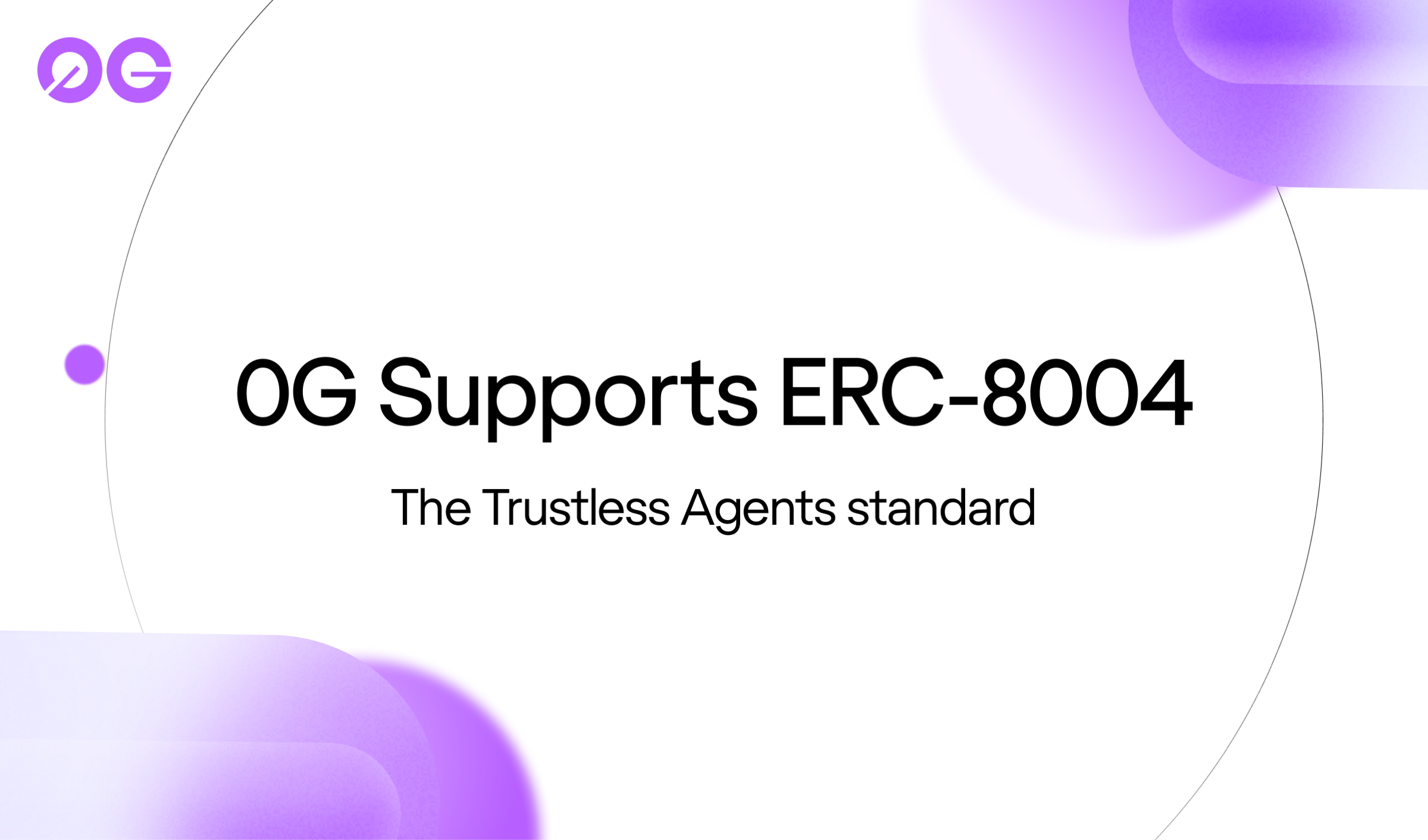 0G 宣布接入 ERC-8004 智能体身份与信誉标准